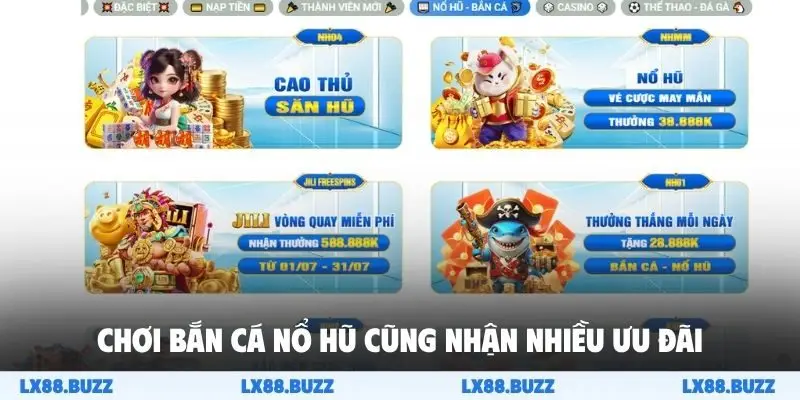 Chơi bắn cá nổ hũ cũng nhận nhiều ưu đãi