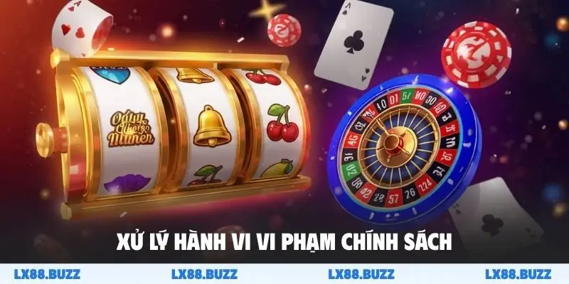 Xử lý hành vi vi phạm chính sách